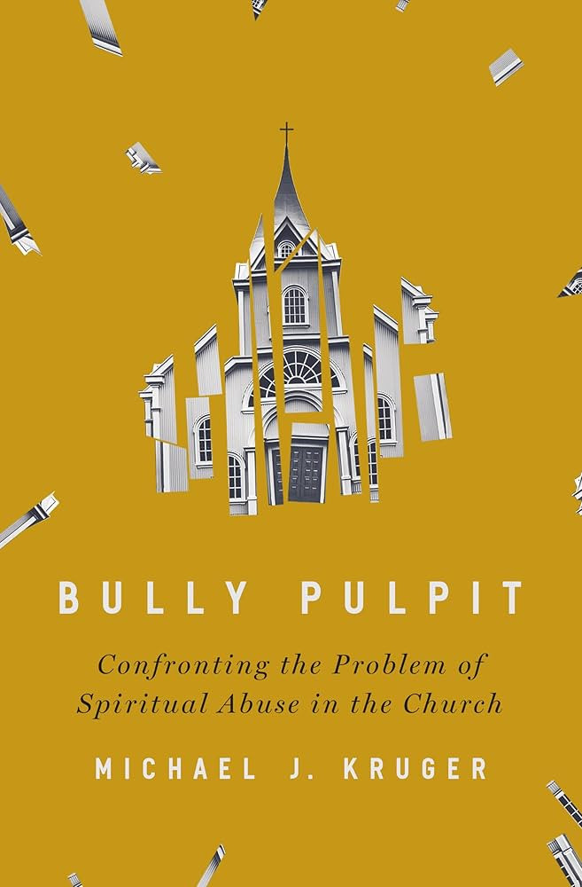 Bully Pulpit: Confronting the Problem of Spiritual Abuse in the Church | Amazon (US)