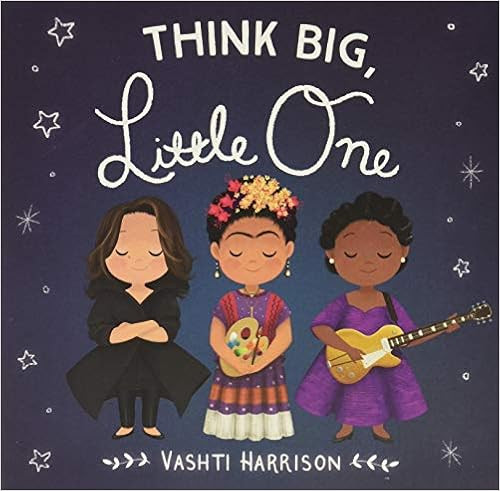 Think Big, Little One (Vashti Harrison) | Amazon (US)