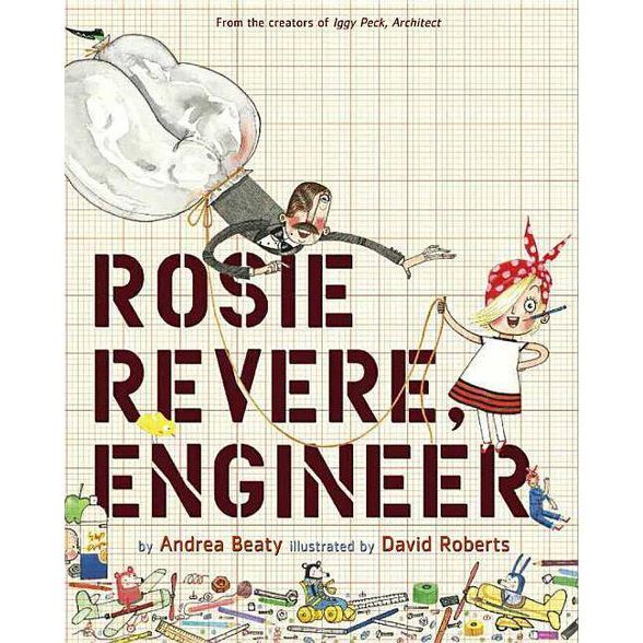 Rosie Revere, Engineer (Hardcover) (Andrea Beaty) | Target