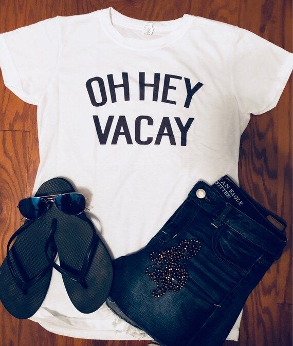 Oh hey vacay shirt - Vacation shirt - beach shirt - summer vacation - vacay shirt - oh hey vacay tee | Etsy (US)