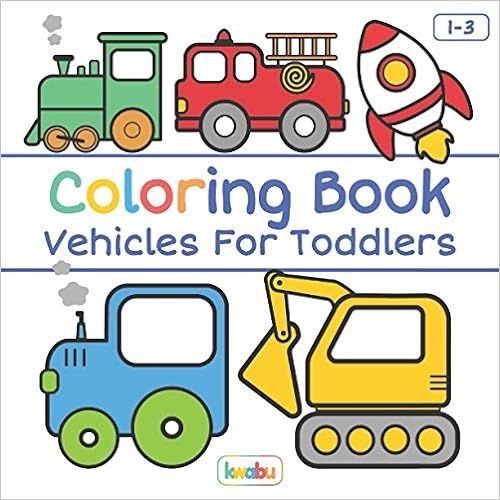 Coloring Book Vehicles For Toddlers: First Doodling For Children Ages 1-3 - Digger, Car, Fire Tru... | Amazon (US)
