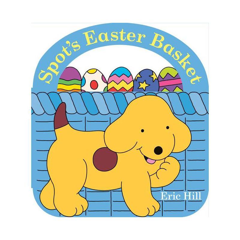 Spot's Easter Basket - by  Eric Hill (Board Book) | Target