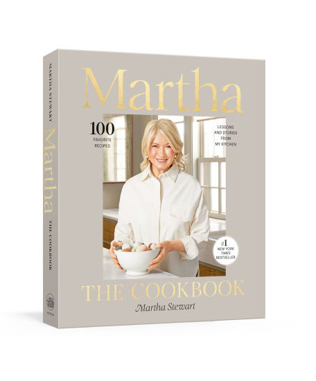 Martha: The Cookbook: 100 Favorite Recipes, with Lessons and Stories from My Kitchen | Barnes & Noble