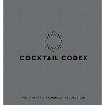 Cocktail Codex: Fundamentals, Formulas, Evolutions [A Cocktail Recipe Book]     Hardcover – Oct... | Amazon (US)
