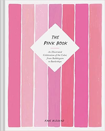 The Pink Book: An Illustrated Celebration of the Color, from Bubblegum to Battleships (Books abou... | Amazon (US)