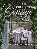 The Collected Cottage: Gardening, Gatherings, and Collecting at Chestnut Cottage    Hardcover –... | Amazon (US)
