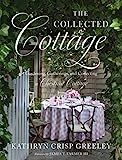 The Collected Cottage: Gardening, Gatherings, and Collecting at Chestnut Cottage    Hardcover –... | Amazon (US)