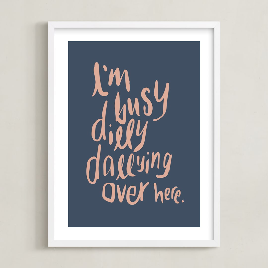Dillydally all day | Minted
