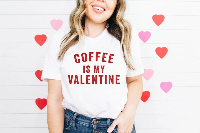 Coffee is My Valentine  Valentine's Day Graphic Tee  | Etsy | Etsy (US)