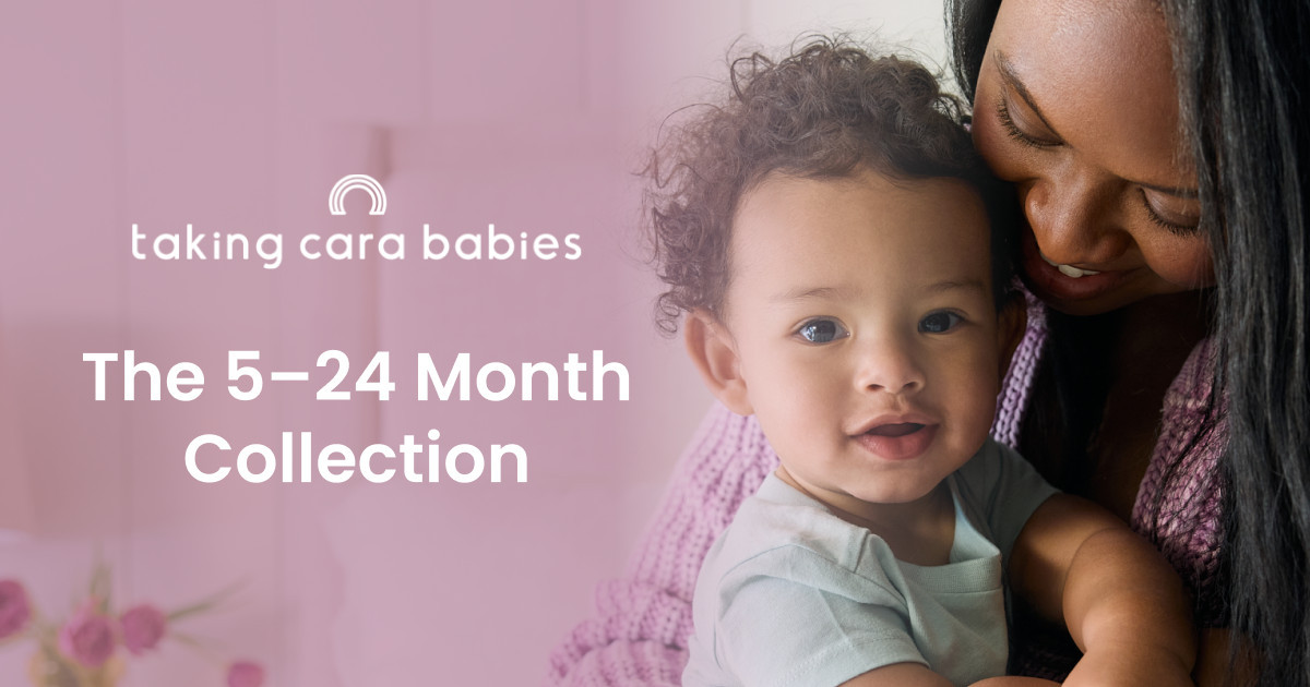 The 5–24 Month Collection | Taking Cara Babies