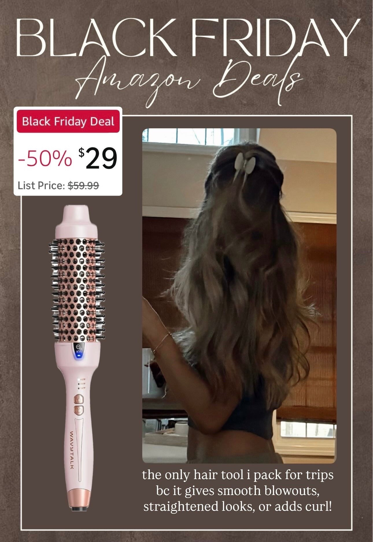 My favorite Amazon hair tool is 50% off for Black Friday! This blowout brush is the only tool I bring when I travel because it does everything — smooth blowouts, straightened ends, soft curls, and touch-ups in minutes. So easy to use and under $30 today!


Amazon hair tool, Amazon blowout brush, travel hair tools, easy blowout at home, smooth blowout brush, soft curls tutorial, affordable hair tools, Black Friday Amazon deals, beauty sale finds, best hair tools for travel, quick hair styling, everyday hair tools, under $30 beauty deal

#LTKSaleAlert #LTKCyberWeek #LTKGiftGuide