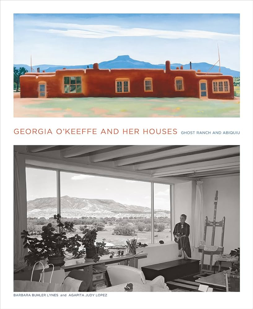 Georgia O'Keeffe and Her Houses: Ghost Ranch and Abiquiu | Amazon (US)