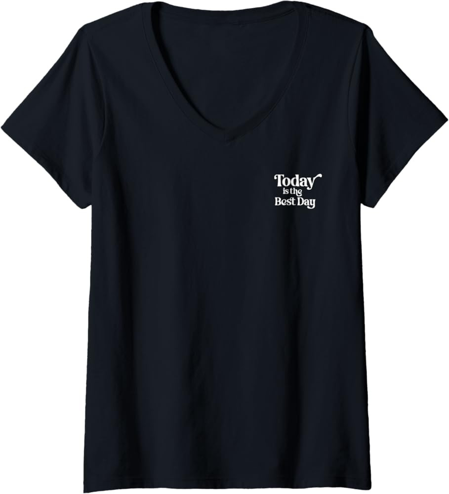 Womens Today is The Best Day V-Neck T-Shirt | Amazon (US)