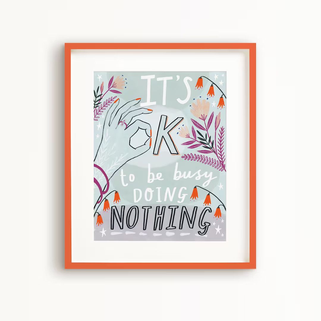 It's OK to be busy doing nothing poster, motivational quote, inspiring quote, wall art, home deco... | Etsy (US)