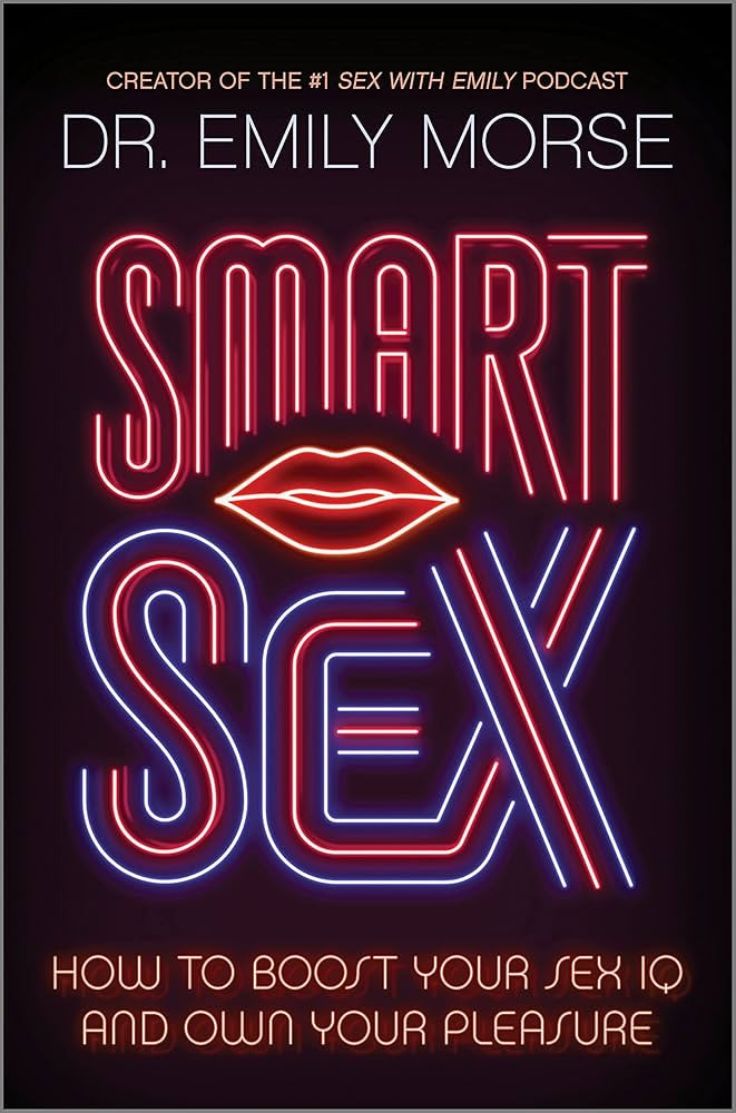 Smart Sex: How to Boost Your Sex IQ and Own Your Pleasure―The Entertaining and Inclusive Voice ... | Amazon (US)