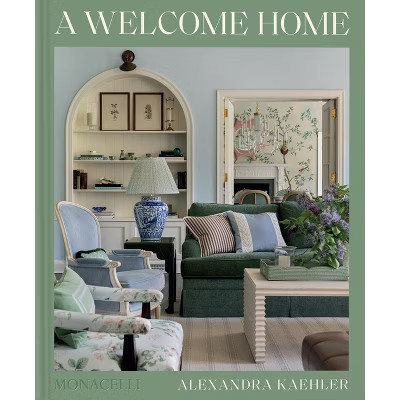 A Welcome Home - by  Alexandra Kaehler & Hadley Keller (Hardcover) | Target
