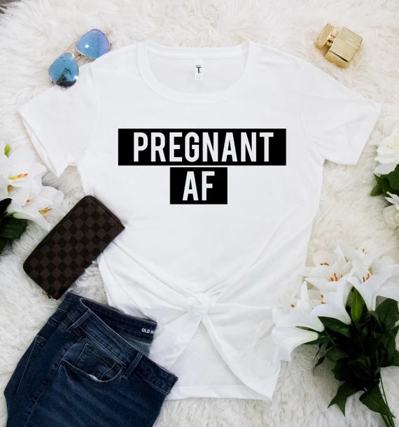 Pregnant AF tee shirt, baby shower outfit, baby shower shirt, new mama tee shirt, pregnancy annou... | Etsy (US)
