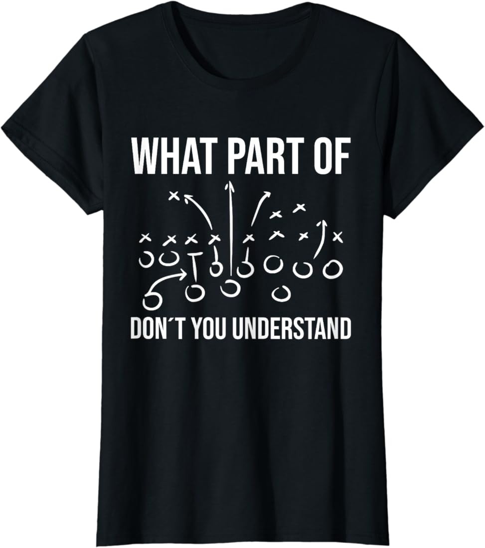 What part of don´t you understand - Football Coach player T-Shirt | Amazon (US)