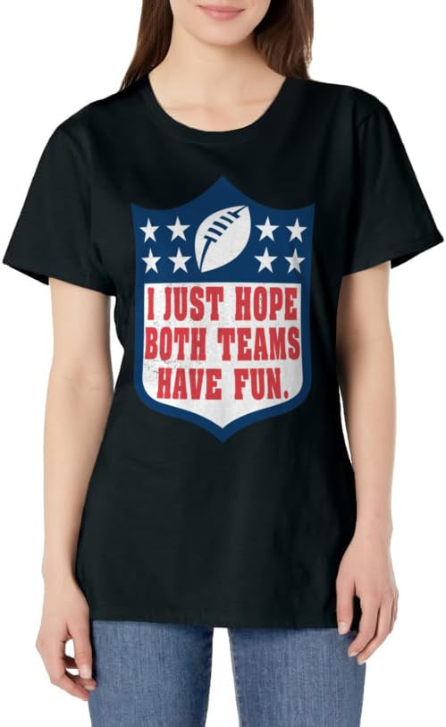 I Just Hope Both Teams Have Fun Funny Saying T-Shirt | Amazon (US)