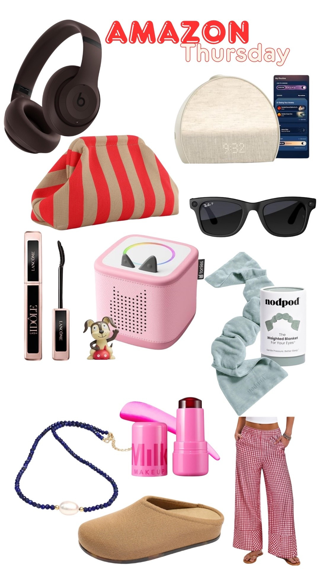 Amazon Thursday

Cyber Week Deals

Hatch Alarm Clock, Beats Studio Pro Headphones, Striped Clutch, Ray Ban Meta Glasses, Lancôme Idôle Mascara, Tonies Box, Nodded Weighted Blanket, Beaded Necklace, Rothy’s Shoes, Gingham Pants, Milk Makeup Blushh

#LTKSaleAlert #LTKCyberWeek #LTKHoliday