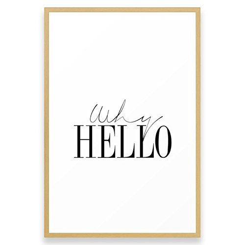 Society6 Gift Why Hello - Decor Poster - Inspiring Typography Print - Quotes - Fine Art Finestra Pre | Amazon (US)