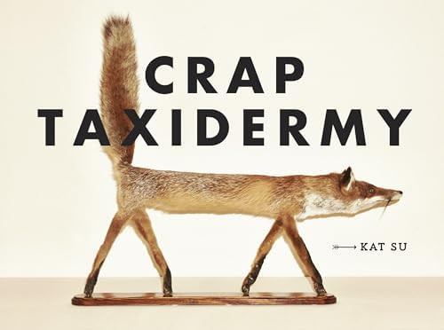 Crap Taxidermy      Hardcover – September 9, 2014 | Amazon (US)