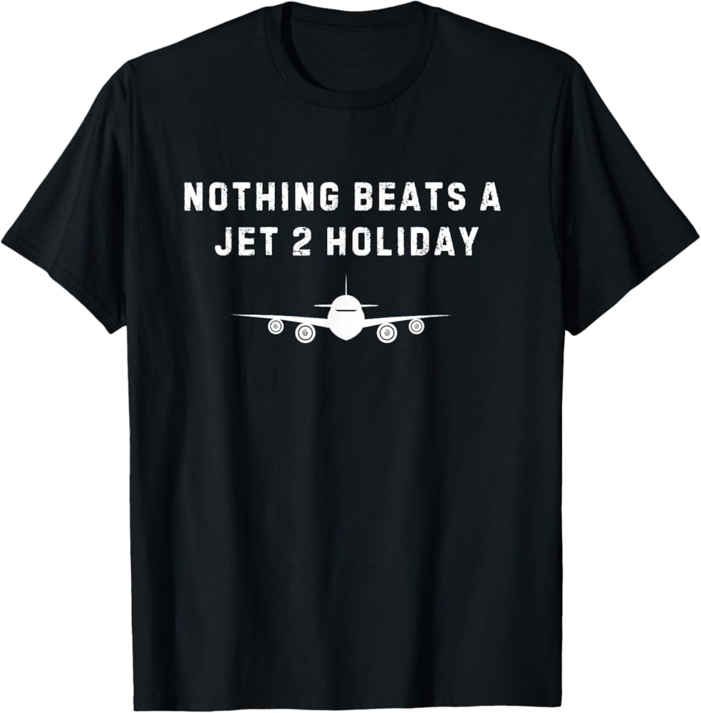 Nothing Beats A Jet 2 Holiday - Funny Meme T-Shirt | Amazon (US)
