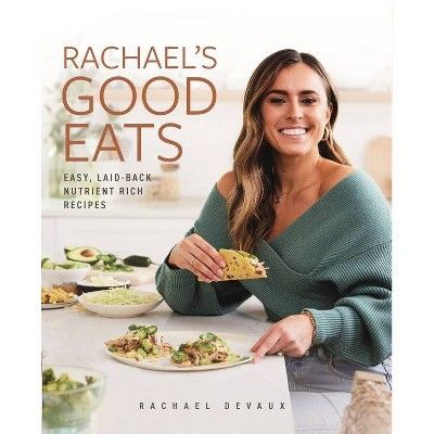 Rachael's Good Eats - by  Rachael Devaux (Hardcover) | Target