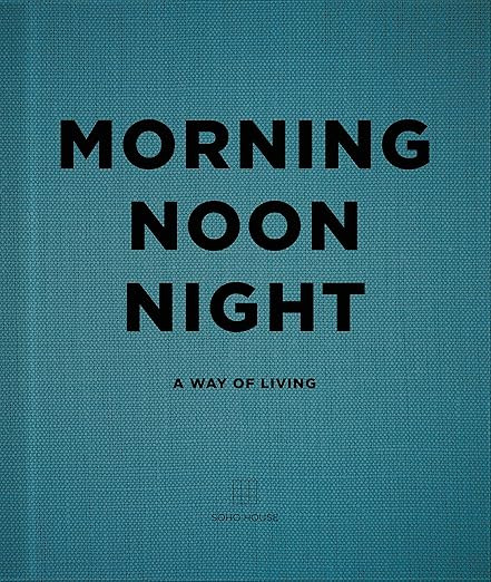 Morning Noon Night: A Way of Living     Hardcover – April 1, 2017 | Amazon (US)