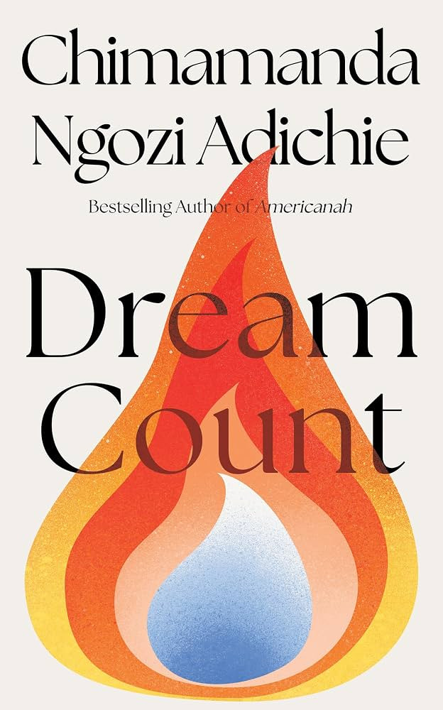 Dream Count: A searing new novel by the best-selling and award-winning author of Americanah and W... | Amazon (UK)