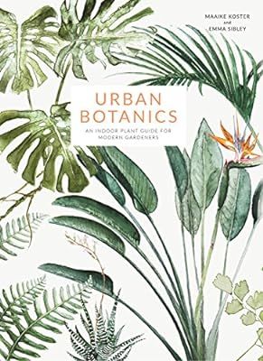 Urban Botanics: An Indoor Plant Guide for Modern Gardeners | Amazon (US)