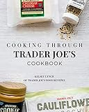 Cooking Through Trader Joe's Cookbook (Cooking Through Trader Joe's (Unofficial Trader Joe's Cook... | Amazon (US)