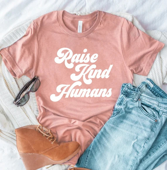 Raise Kind Humans Tee, Raise Kind Humans Shirt, Cute Mom Tee, Raise Kind Humans T-Shirt | Etsy (US)
