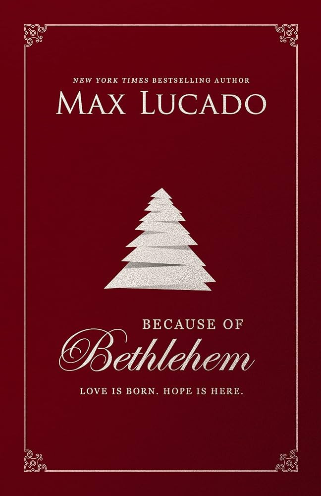 Because of Bethlehem: Love Is Born, Hope Is Here – Devotional Meditations to Prepare Your Heart... | Amazon (US)