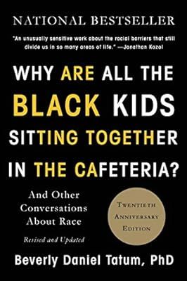 Why Are All the Black Kids Sitting Together in the Cafeteria?: And Other Conversations About Race | Amazon (US)
