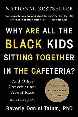 Why Are All the Black Kids Sitting Together in the Cafeteria?: And Other Conversations About Race | Amazon (US)