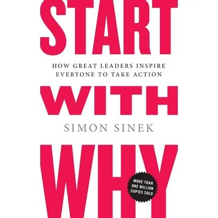Start with Why : How Great Leaders Inspire Everyone to Take Action | Walmart (US)