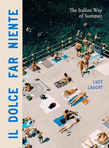 Il Dolce Far Niente: The Italian Way of Summer | Amazon (US)