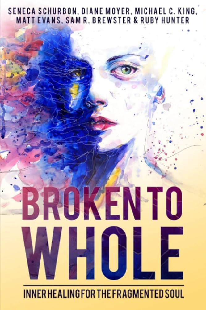 Broken To Whole: Inner Healing for the Fragmented Soul | Amazon (US)