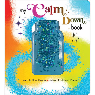 My Calm Down Book - by  Rose Rossner (Board Book) | Target