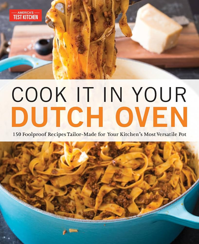 Cook It in Your Dutch Oven: 150 Foolproof Recipes Tailor-Made for Your Kitchen's Most Versatile P... | Amazon (US)