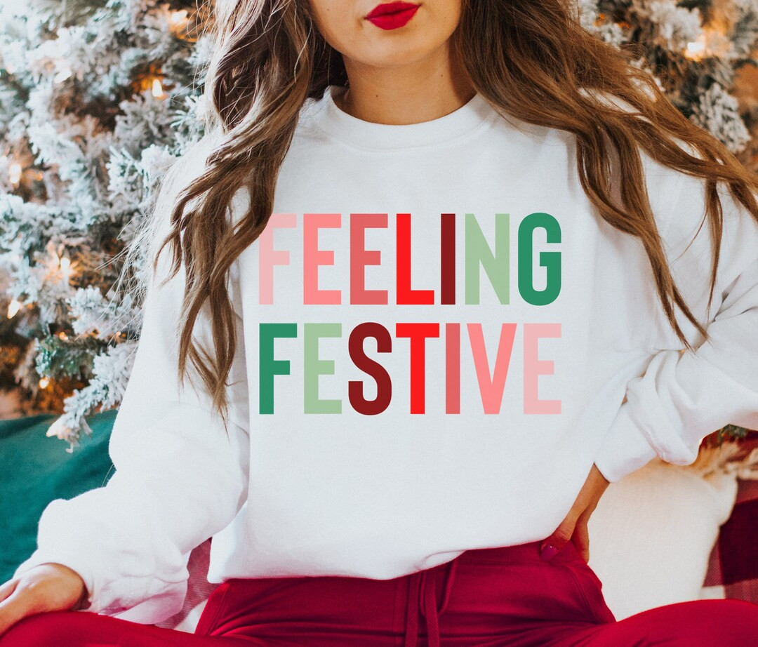 Feeling Festive Sweatshirt, Womens Christmas Sweatshirt, Christmas Sweater, Christmas Crewneck, H... | Etsy (US)
