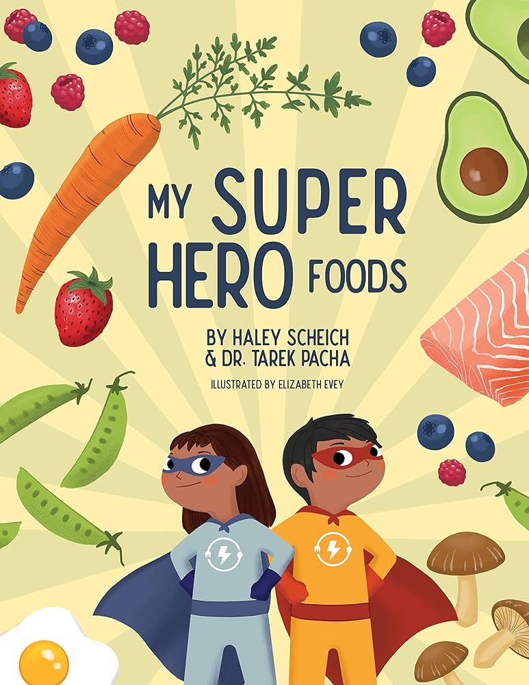 My SuperHero Foods: Haley Scheich, Tarek Pacha, Elizabeth Evey: 9781955671002: Amazon.com: Books | Amazon (US)