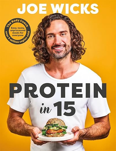 Protein in 15: Easy, tasty, unprocessed meals for everyone by The Body Coach | Amazon (UK)