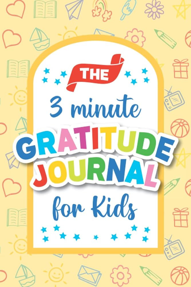 The 3 Minute Gratitude Journal for Kids: A Notebook to Teach Children to Practice Gratitude and M... | Amazon (US)