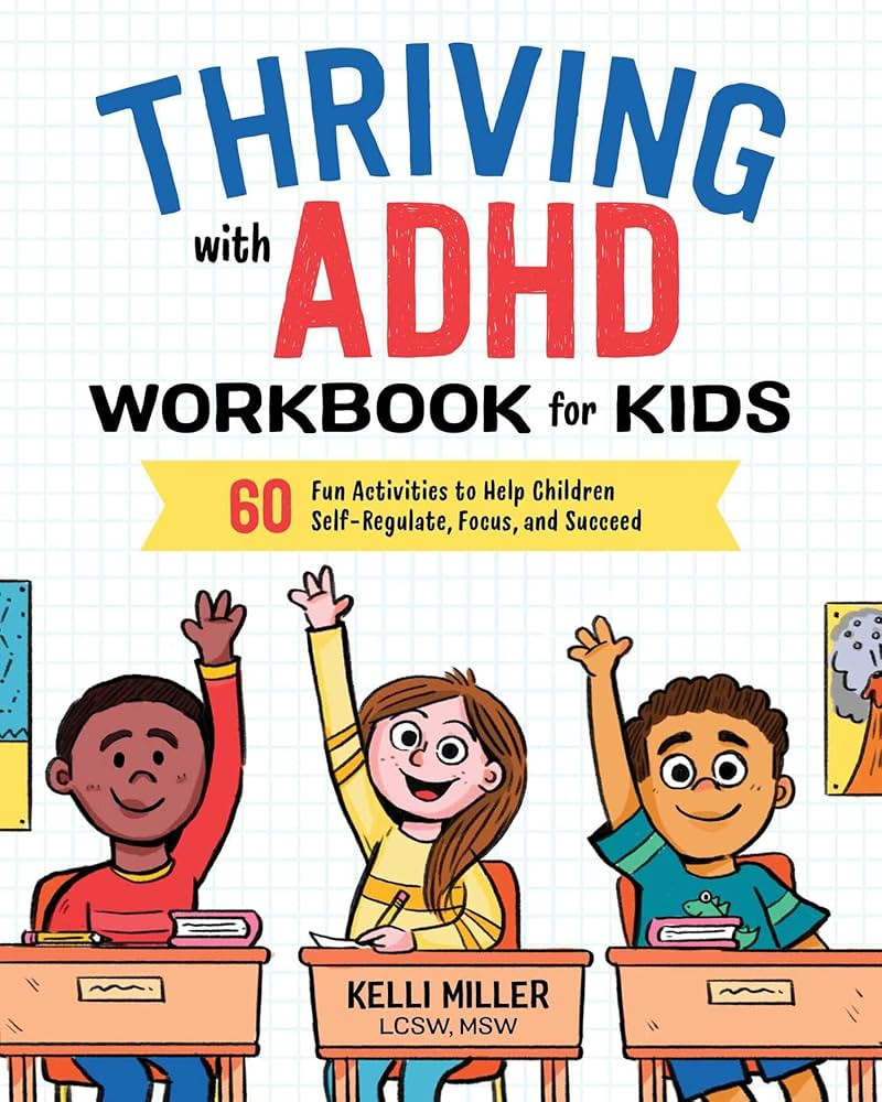 Thriving with ADHD Workbook for Kids: 60 Fun Activities to Help Children Self-Regulate, Focus, an... | Amazon (US)