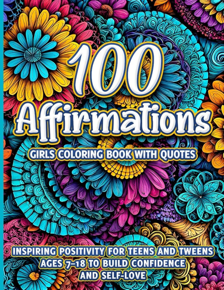 100 Affirmations: Girls Coloring Book With Quotes: Inspiring Positivity for Teens and Tweens Ages... | Amazon (US)