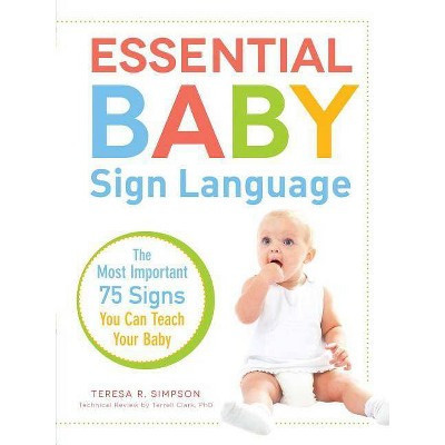 Essential Baby Sign Language - by  Teresa R Simpson & Terrell Clark (Paperback) | Target