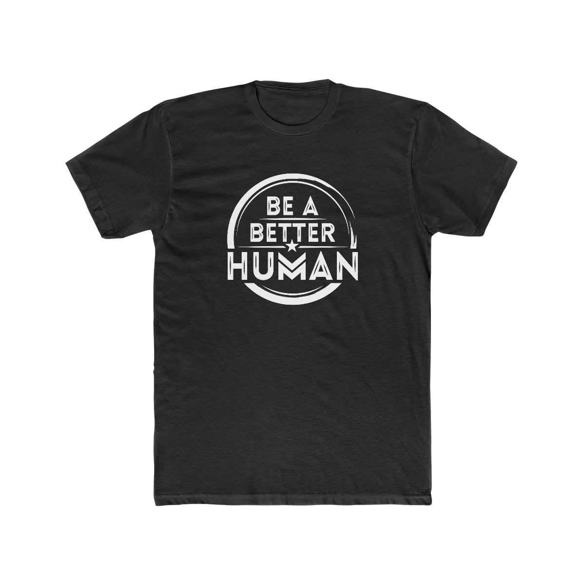 Be A Better Human® Men's T-Shirt | Be A Better Human®