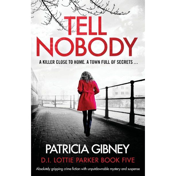 Lottie Parker: Tell Nobody : Absolutely gripping crime fiction with unputdownable mystery and sus... | Walmart (US)